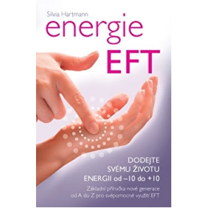 Knihy Energie EFT – Nabijte svůj život od -10 do +10 (Dr. Silvia Hartmann)