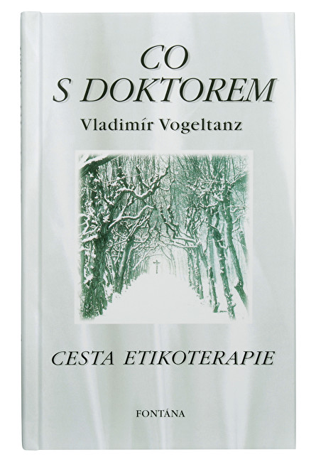 Knihy Co s doktorem - cesta etikoterapie I. díl (Vladimír Vogeltanz)