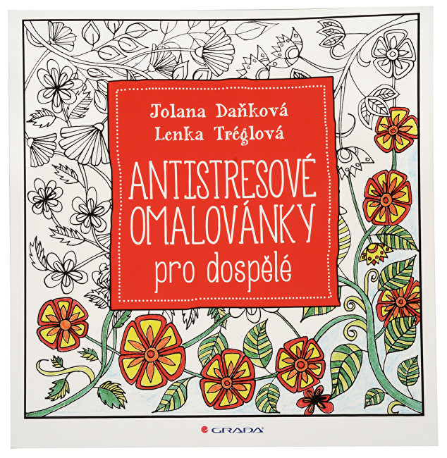 Knihy Antistresové omalovánky pro dospělé (Jolana Daňková, Lenka Tréglová)