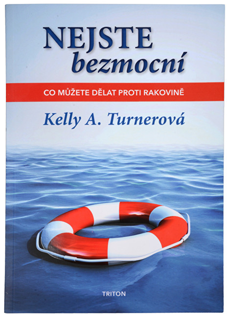 Knihy Nejste bezmocní - Co můžete dělat proti rakovině (Kelly A. Turnerová)